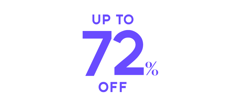 UP TO 72% OFF