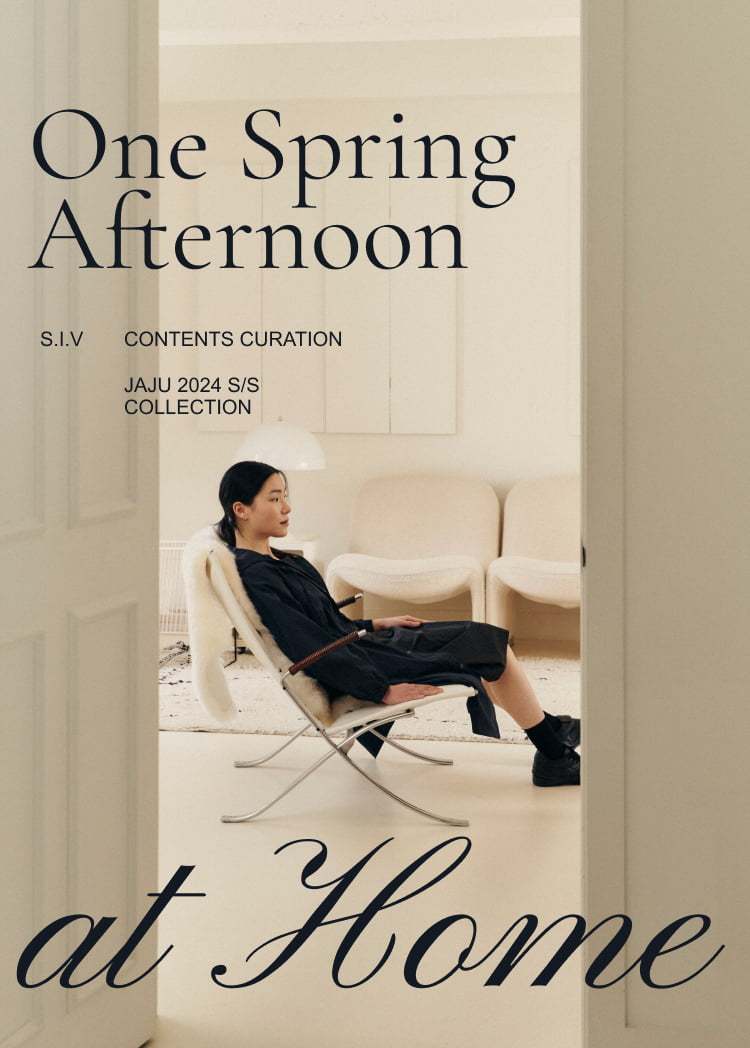 One Spring Afternoon at Home, SIV CONTENTS CURATION, JAJU 2024 S/S COLLECTION